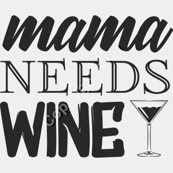 861 Mama needs wine Thumbnail